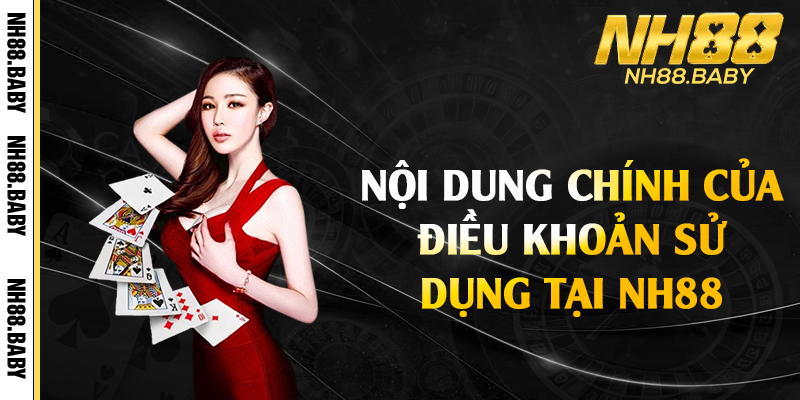 Nội dung chính của điều khoản sử dụng tại NH88
