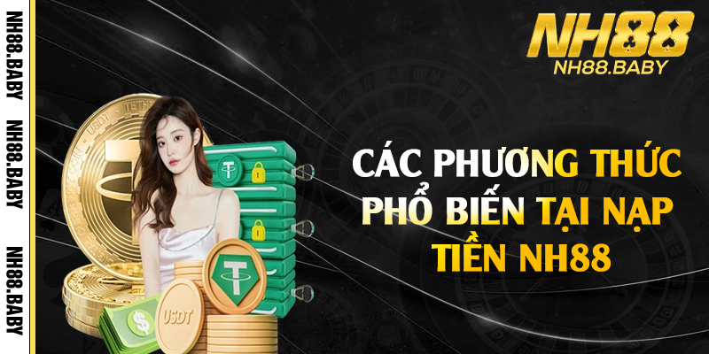 Các phương thức phổ biến tại nạp tiền NH88
