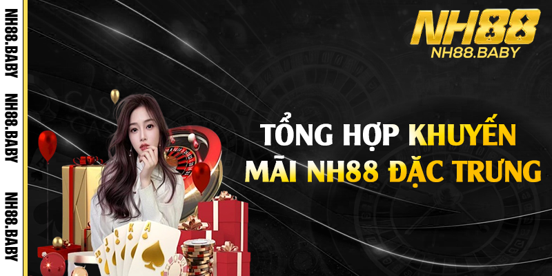Tổng hợp khuyến mãi NH88 đặc trưng